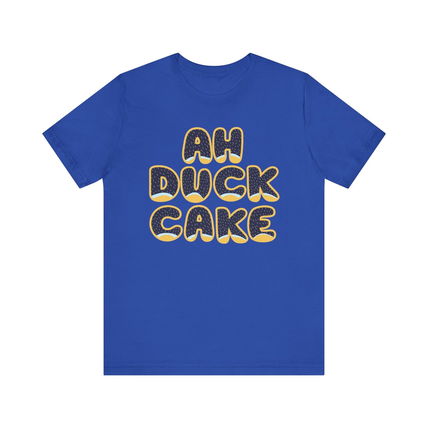 Ah Duck Cake! Funny Bluey Dad Quote Bandit Heeler Inspired Bluey Dad Font Unisex Style Jersey Soft Bella Canvas Short Sleeve Bluey Duck Cake T-shirt