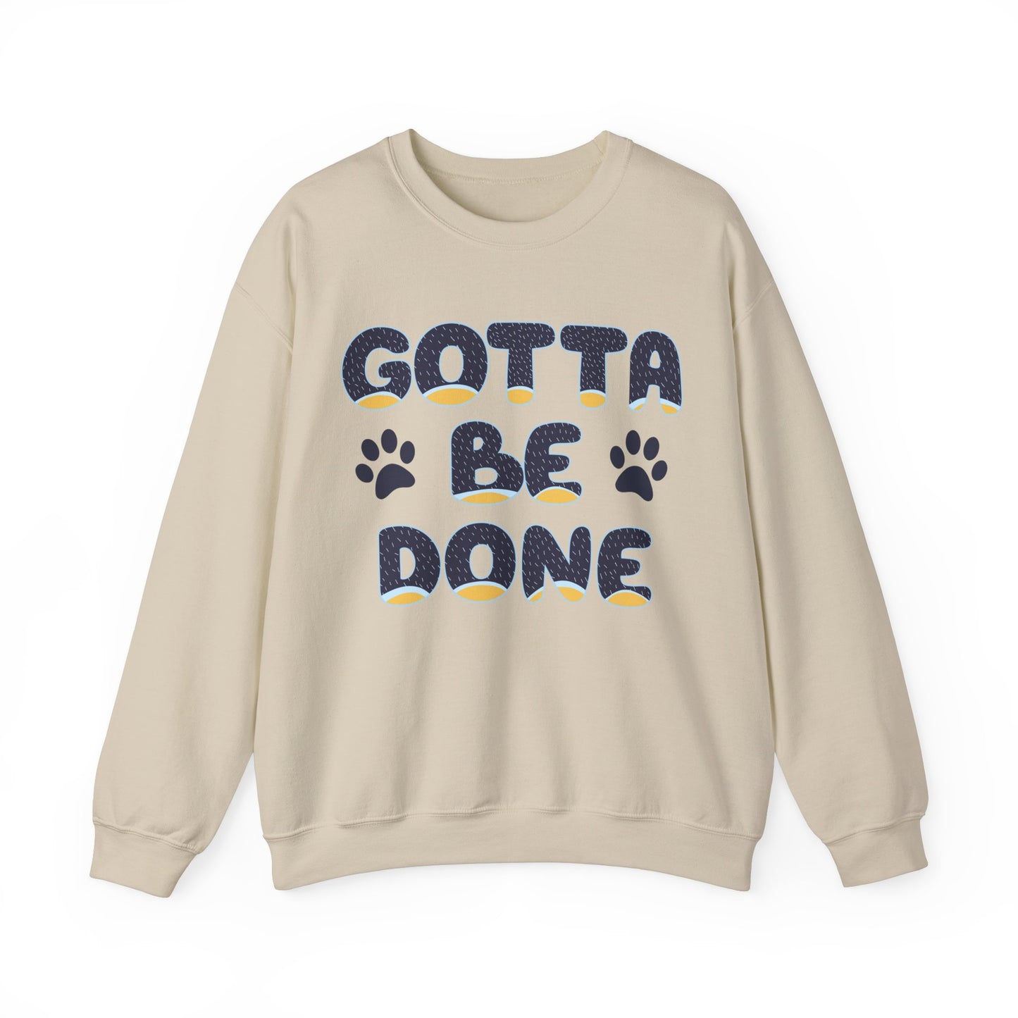 "Gotta Be Done" Bluey Inspired Dad Quote Unisex Heavy Blend™ Crewneck Sweatshirt