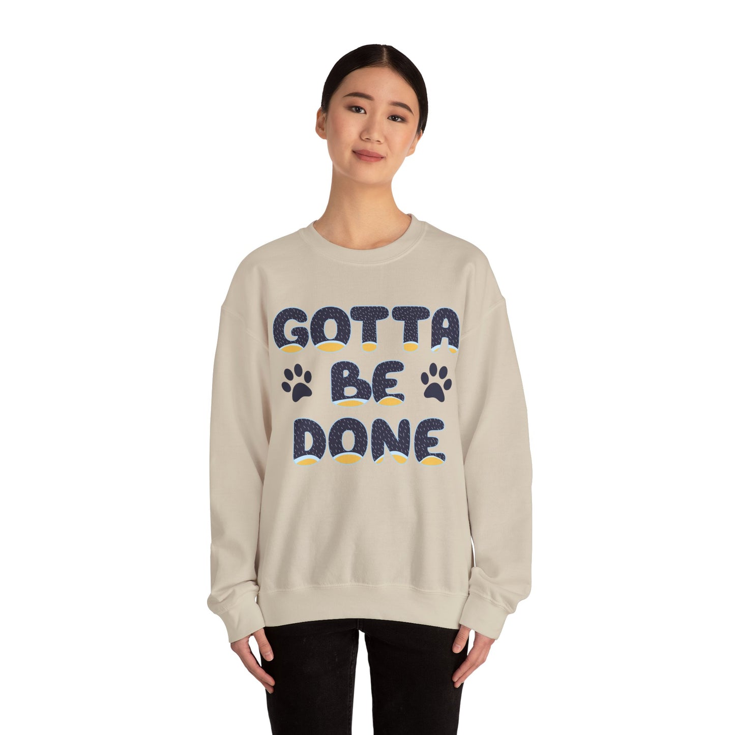 "Gotta Be Done" Bluey Inspired Dad Quote Unisex Heavy Blend™ Crewneck Sweatshirt