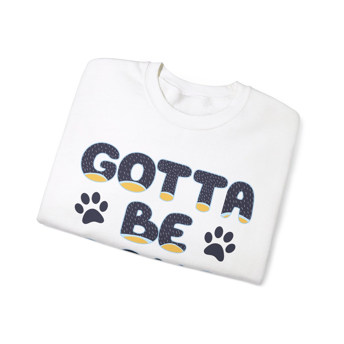 "Gotta Be Done" Bluey Inspired Dad Quote Unisex Heavy Blend™ Crewneck Sweatshirt