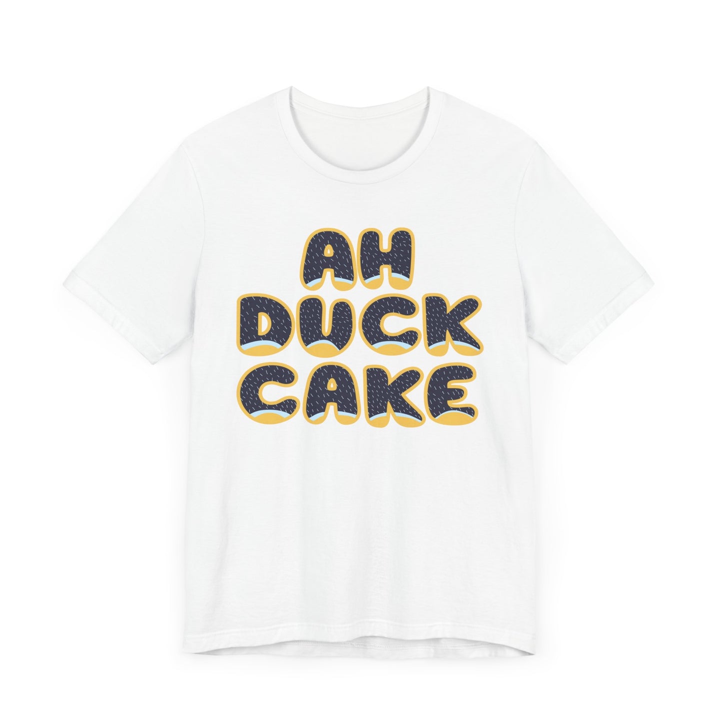 Ah Duck Cake! Funny Bluey Dad Quote Bandit Heeler Inspired Bluey Dad Font Unisex Style Jersey Soft Bella Canvas Short Sleeve Bluey Duck Cake T-shirt