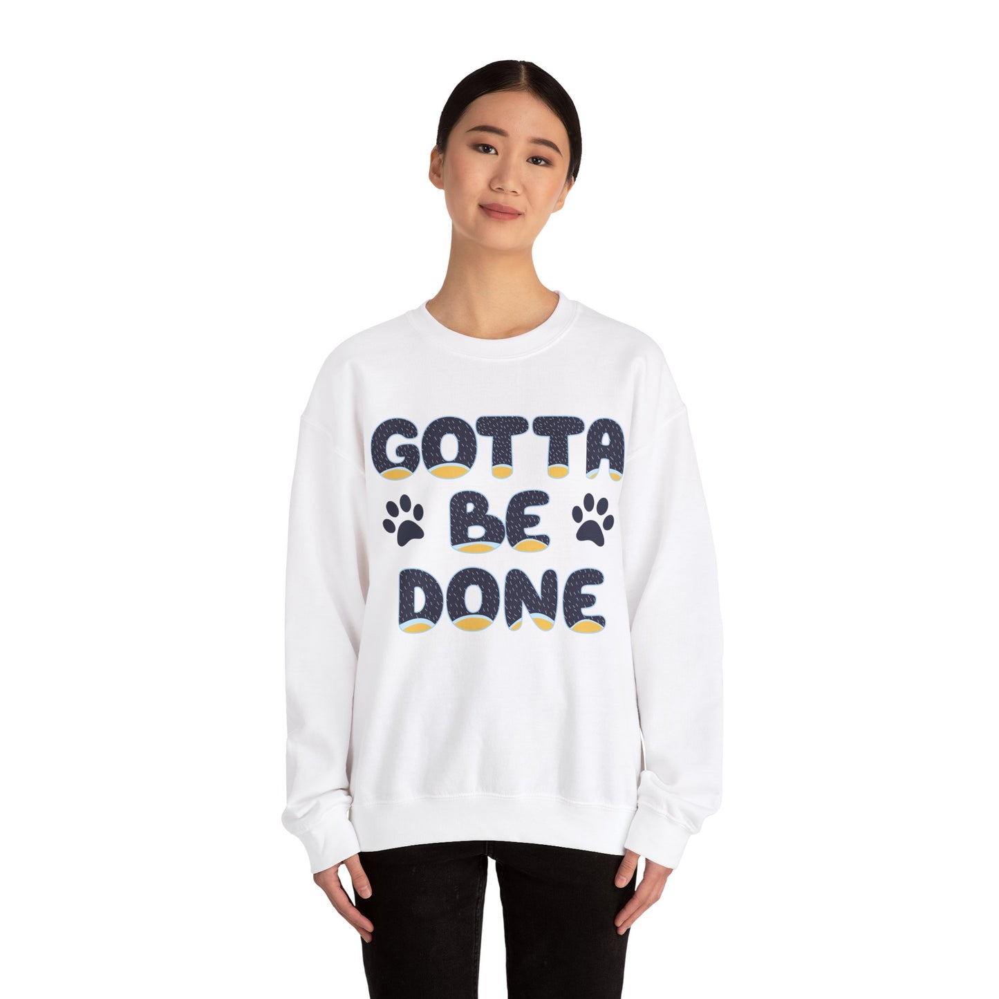 "Gotta Be Done" Bluey Inspired Dad Quote Unisex Heavy Blend™ Crewneck Sweatshirt